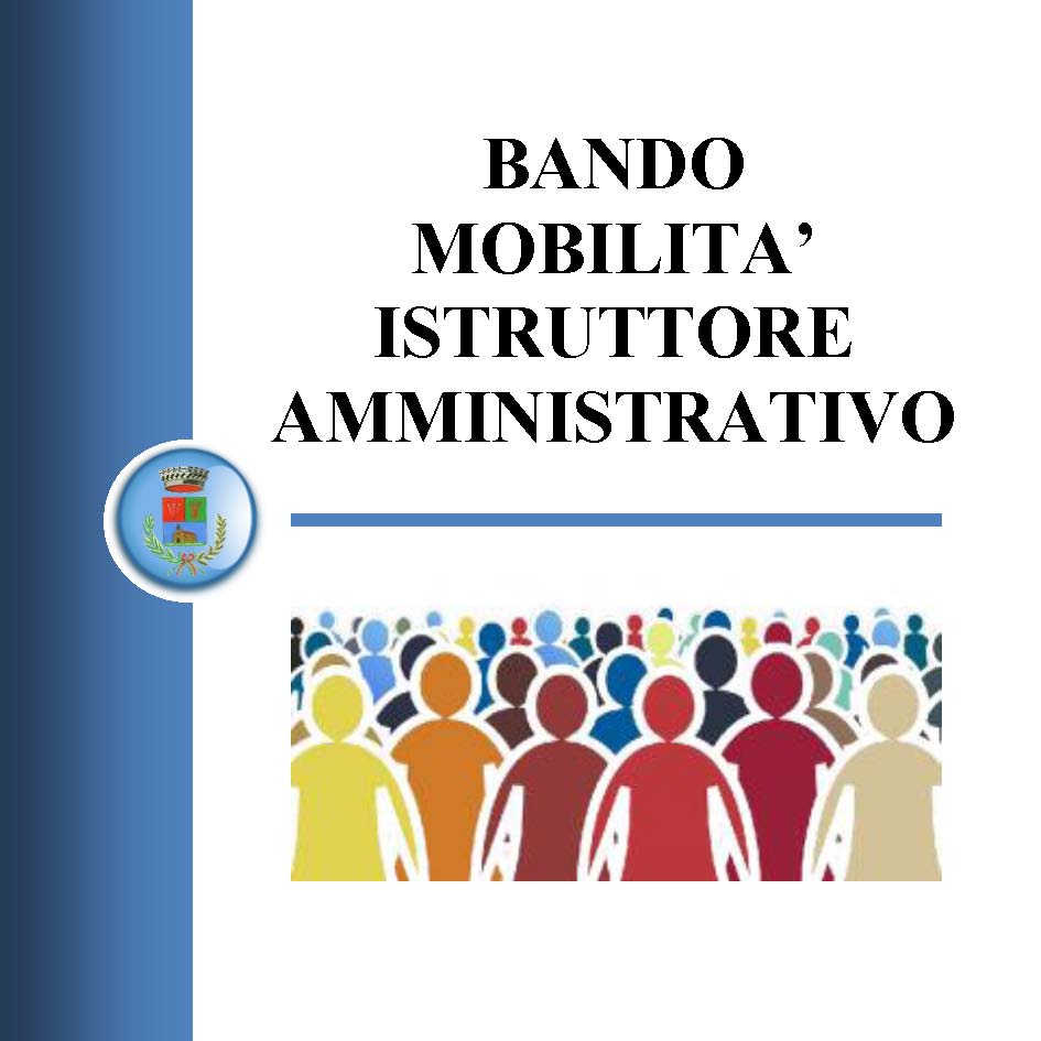 Bando di mobilità volontaria esterna (art. 30 d.lgs. n. 165/2001) per titoli e colloquio per la copertura di n. 1 posto, con contratto a tempo pieno e indeterminato di “Istruttore Amministrativo” – Ca