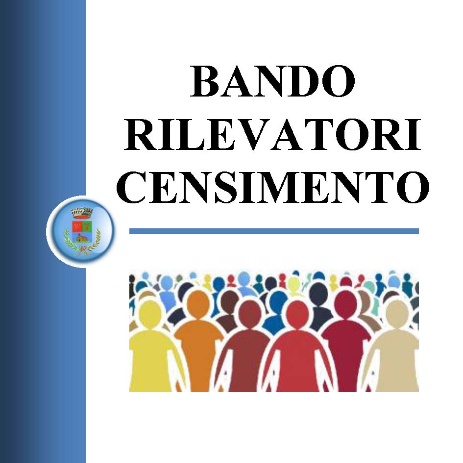Bando di selezione pubblica per titoli per la formazione della graduatoria valevole ai fini del conferimento dell'incarico di  n. 3 rilevatori per il Censimento Permanente della Popolazione 2019.